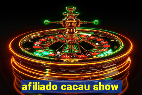 afiliado cacau show